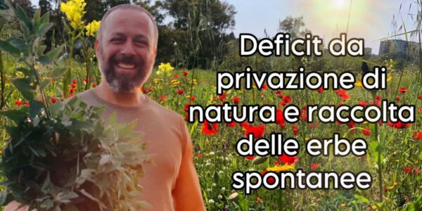 privazione di natura raccolta erbe spontanee dottor simone ordine psicoterapia roma prati